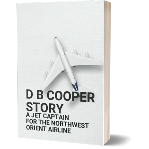 D B Cooper Story – A Jet Captain For The Northwest Orient Airline - Books